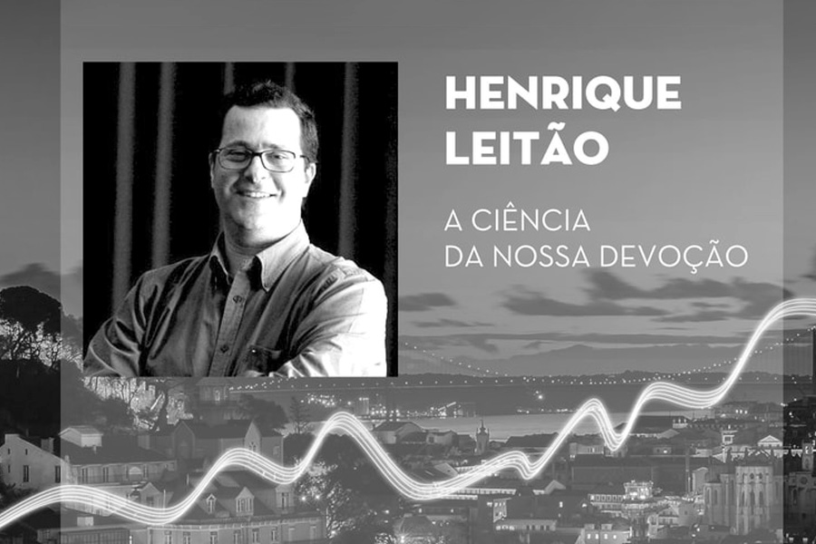 «A ciência da nossa devoção» – Henrique Leitão – Emissão 04-04-2018