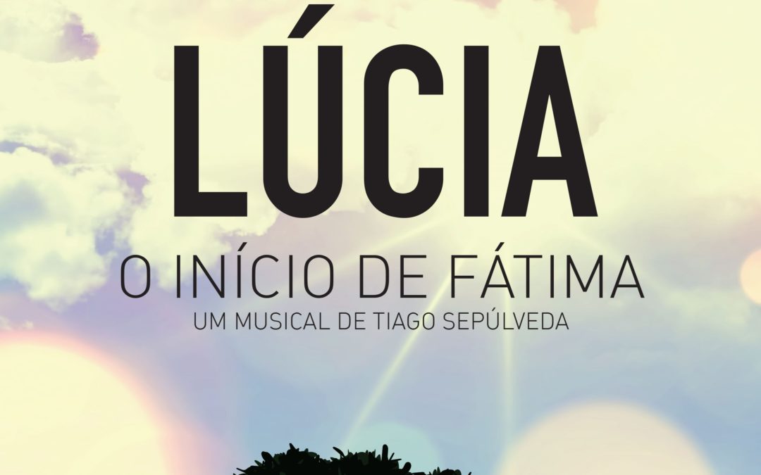 Estoril: «Lúcia – O início de Fátima», um musical para a família no 13 de maio
