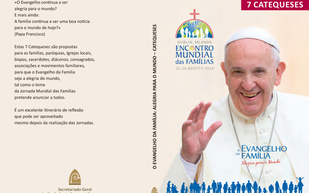 Igreja/Portugal: Conferência Episcopal publicou catequeses preparatórias do Encontro Mundial das Famílias