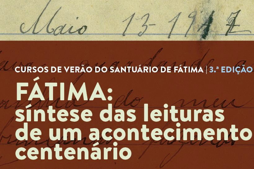 Fátima: Santuário promove curso de verão com reflexão de «síntese das leituras de um acontecimento centenário»